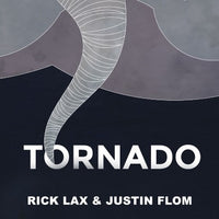Tornado by Justin Flom & Rick Lax
