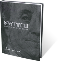 SWITCH - Unfolding The $100 Bill Change by John Lovick - Book