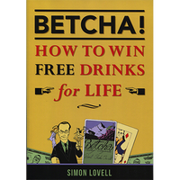 BETCHA! (How to Win Free Drinks for Life) by Simon Lovell - Book