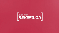 Reversion by Ryan Bliss video DOWNLOAD
