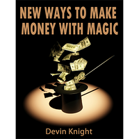 New ways to make money from magic by Devin Knight - eBook DOWNLOAD