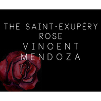 The Saint-Exerpury Rose by Vincent Mendoza & Lost Art Magic - Video DOWNLOA