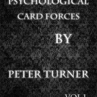 Psychological Playing Card Forces (Vol 1) by Peter Turner eBook DOWNLOAD