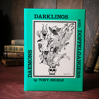 Daemons, Darklings and Doppelgangers (Limited/Out of Print) by Tony Shiels