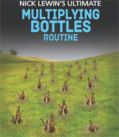Nick Lewin's Ultimate Multiplying Bottles Routine
