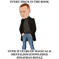 Every Trick in the Book (Over 25 Years of Magical & Mentalism Knowledge) by Jonathan Royle - eBook DOWNLOAD