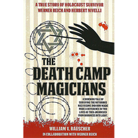 The Death Camp Magician 2nd Edition by William V. Rauscher & Werner Reich - Book