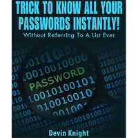 Trick To Know All Your Passwords Instantly! (Written for Magicians) by Devin Knight eBook DOWNLOAD