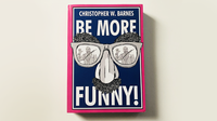 BE MORE FUNNY by Christopher T. Magician - Book
