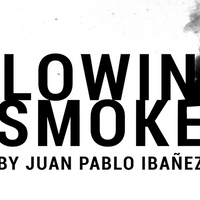 Blowing Smoke by Juan Pablo Ibañez video DOWNLOAD