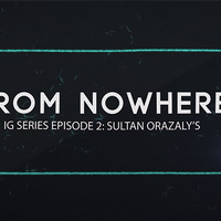 IG Series Episode 2: Sultan Orazaly's From Nowhere video DOWNLOAD