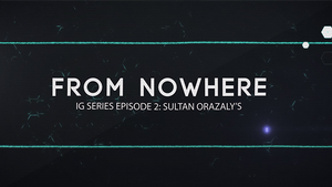 IG Series Episode 2: Sultan Orazaly's From Nowhere video DOWNLOAD