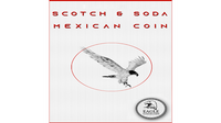 Scotch and Soda Mexican Coin by Eagle Coins - Trick
