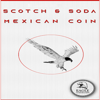 Scotch and Soda Mexican Coin by Eagle Coins - Trick