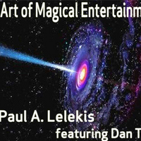 The Art of Magical Entertainment by Paul A. Lelekis Mixed Media DOWNLOAD