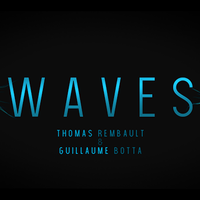 Waves by Guillaume Botta and Thomas Rembault video DOWNLOAD