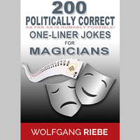 200 POLITICALLY CORRECT One-Liner Jokes for Magicians by Wolfgang Riebe eBook DOWNLOAD