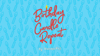 Birthday Candle Repeat (Gimmicks and Online Instructions) by Wonder Phil - Trick
