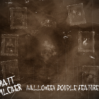Matt Pilcher's HALLOWEEN DOUBLE FEATURE video DOWNLOAD