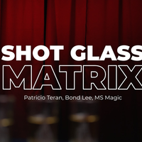 Shot Glass Matrix by Patricio, Bond Lee & MS Magic - Trick
