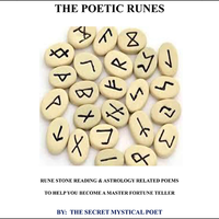 THE POETIC RUNES RUNE STONE READING & ASTROLOGY RELATED POEMSTO HELP YOU BECOME A MASTER FORTUNE TELLER by The Secret Mystical Poet & Jonathan Royle ebook DOWNLOAD