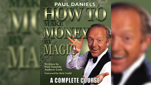 How To Make Money by Magic by Paul Daniels