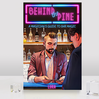 Behind The Pine: A Magician's Guide to Bar Magic by Luka Andrews