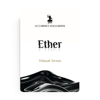 Ether by Thibault Ternon x Le Cabinet d'Illusions