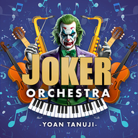 Joker Orchestra by Yoan Tanuji & Magic Dream