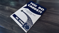 You Do Cards?! Selected Card Tricks from a Coin Guy (and Some of his Friends) by Bill Citino
