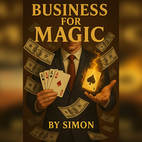 Business For Magic - The Magician's Guide to Making Money by Saymon eBook DOWNLOAD