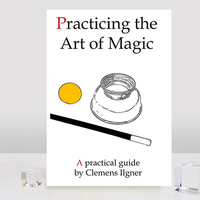 Practicing the Art of Magic by Clemens Ilgner