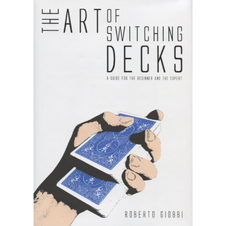 The Art of Switching Decks by Roberto Giobbi (Book + DVD)
