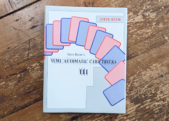 Semi-Automatic Card Tricks, Volume 3 by Steve Beam - Rare Book