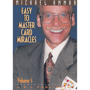 Easy to Master Card Miracles Volume 5 by Michael Ammar video DOWNLOAD