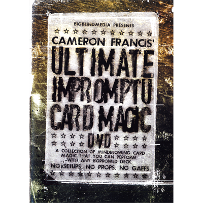 Ultimate Impromptu Card Magic by Cameron Francis & Big Blind Media