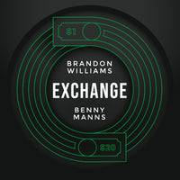 Exchange by Brandon Williams and Benny Manns
