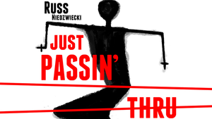 Just Passin' Thru by Russ Niedzwiecki