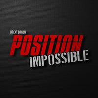 Position Impossible by Brent Braun
