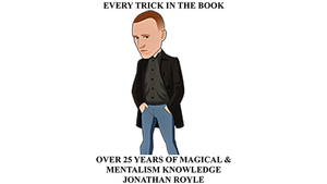 Every Trick in the Book (Over 25 Years of Magical & Mentalism Knowledge) by Jonathan Royle - eBook DOWNLOAD
