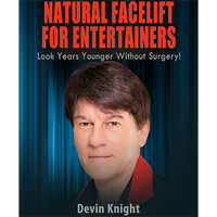 Natural Facelift for Entertainers by Devin Knight eBook DOWNLOAD