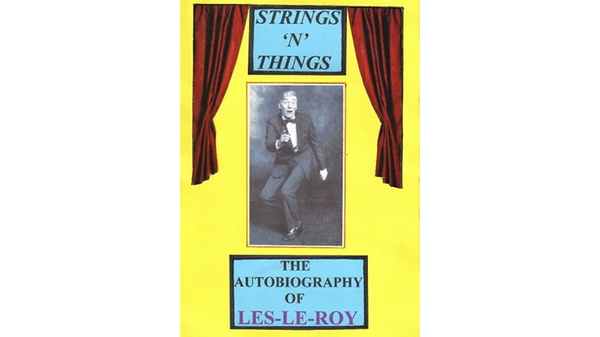 Strings 'N' Things - The Autobiography of Les-Le-Roy by Les-Le-Roy aka Tizzy the Clown Mixed Media DOWNLOAD