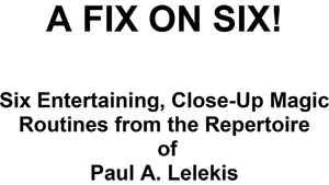 A Fix On Six! by Paul A. Lelekis eBook DOWNLOAD