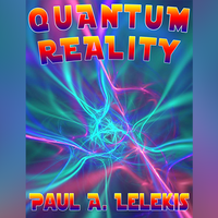 QUANTUM REALITY! by Paul A. Lelekis Mixed Media DOWNLOAD