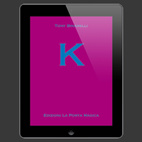 K by Tony Binarelli Published by La Porta Magica eBook DOWNLOAD