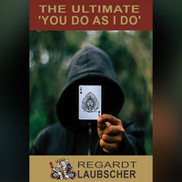 The Ultimate "You do as I do" Card Trick By Regardt Laubscher ebook DOWNLOAD