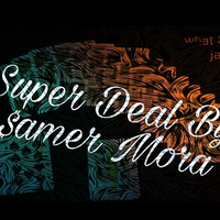 Super Deal by Samer Mora video DOWNLOAD