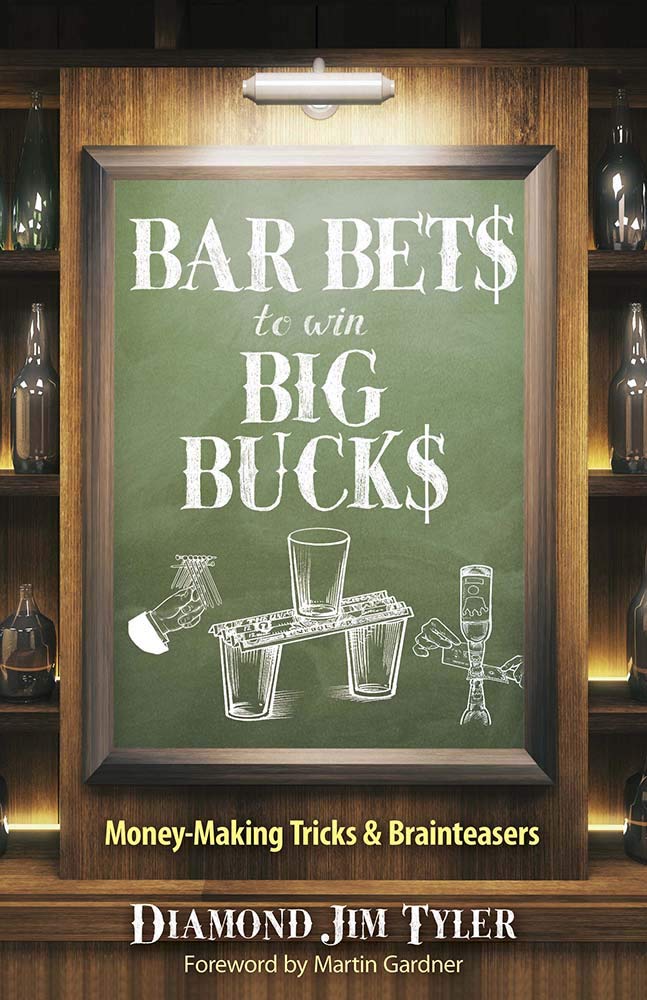 Bar Bets to Win Big Bucks: Money-Making Tricks & Brainteasers by Diamond Jim Tyler