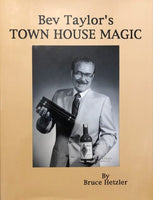 Bev Taylor’s Town House Magic by Bruce Hetzler
