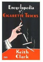 Encyclopedia of Cigarette Tricks by Keith Clark - Book